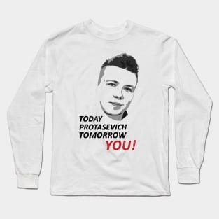 Today Roman Protasevich Tomorrow You! Long Sleeve T-Shirt